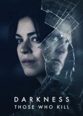Darkness: Those Who Kill / Den som dræber - Fanget af mørket (2019)