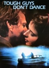 Οι σκληροί δεν χορεύουν / Tough Guys Don't Dance (1987)