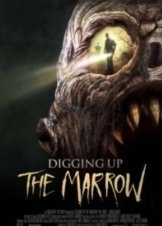Digging Up the Marrow (2014)