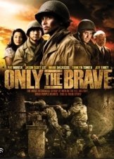 Only The Brave (2006)