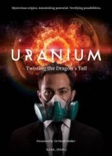 Uranium: Twisting the Dragon's Tail (2015) TV Mini-Series
