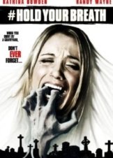 Hold Your Breath (2012)