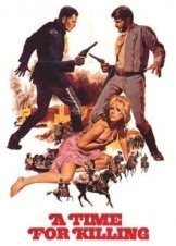Ηρθε Η Ωρα Να Πεθανεισ / A Time for Killing (1967)