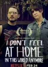 I Don't Feel at Home in This World Anymore (2017)