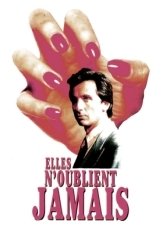 Οι Γυναικεσ Δεν Ξεχνουν Ποτε / Elles n'oublient jamais (1994)