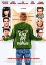 Πώς να κάνεις έρωτα σε μία γυναίκα / How to Make Love to a Woman (2010)