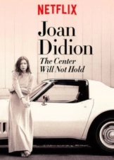 Joan Didion: The Center Will Not Hold (2017)