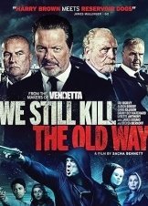We Still Kill the Old Way / Εκτελεστές... παλαιάς κοπής (2014)