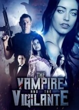 Ο Βρικολακασ Και Ο Εκδικητησ / The Vampire and the Vigilante (2024)