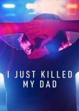I Just Killed My Dad (2022)