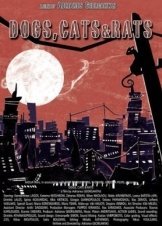 Dogs, Cats & Rats (2012)