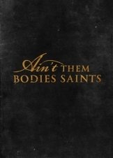 Μείνε Δίπλα μου / Ain't Them Bodies Saints (2013)