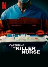 Η Συλληψη Του Φονικου Νοσοκομου / Capturing the Killer Nurse (2022)