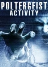 Poltergeist Activity / The Unhinged (2015)