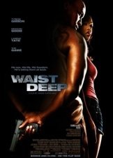 Κάτω από τη Μέση / Waist Deep (2006)