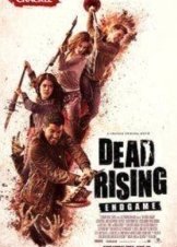 Dead Rising- Endgame 2016