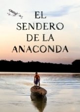Το Μονοπάτι των Ανακόντα / El sendero de la anaconda (2019)