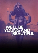 We'll Be Young and Beautiful / Saremo giovani e bellissimi (2018)