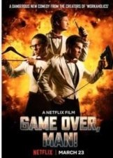 Game Over, Man! (2018)
