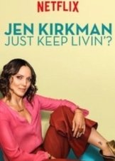 Jen Kirkman: Just Keep Livin? (2017)