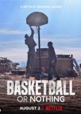 Basketball or Nothing (2019)