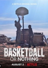 Basketball or Nothing (2019)