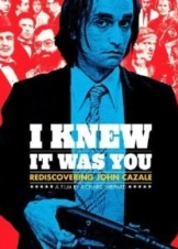 I Knew It Was You: Rediscovering John Cazale 2009