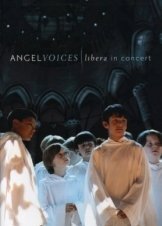 Angel Voices: Libera In Concert (2007)