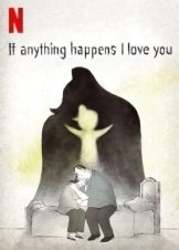 Αν Συμβεί Κάτι σας Αγαπώ / If Anything Happens I Love You (2020)