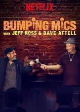 Bumping Mics with Jeff Ross & Dave Attell (2018)