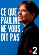 What Pauline Is Not Telling You / Ce que Pauline ne vous dit pas (2022)