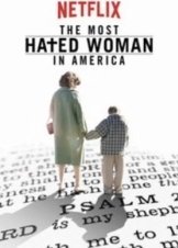 The Most Hated Woman in America (2017)