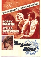 Too Late Blues /Όταν ο πόθος προστάζει (1961)