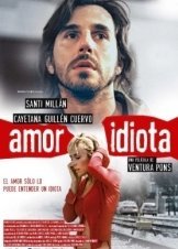 Amor idiota / Idiot Love (2004)