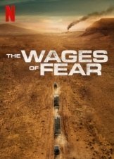 Το Μεροκάματο του Τρόμου / The Wages of Fear / Le salaire de la peur (2024)