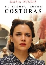 El tiempo entre costuras (2013–2014)  TV Series