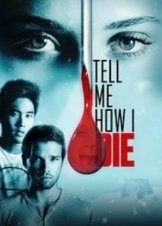 Tell Me How I Die (2016)