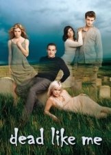 Dead Like Me / So gut wie tot (2003)