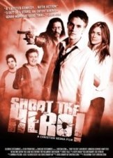shoot the hero (2010)