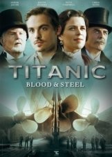 Titanic: Blood and Steel (2012)