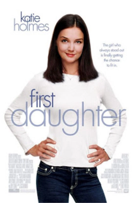 First Daughter / Η Κόρη του Προέδρου (2004)