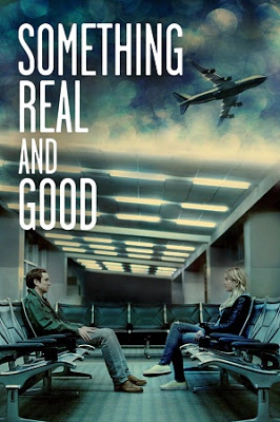 Something Real and Good (2013)