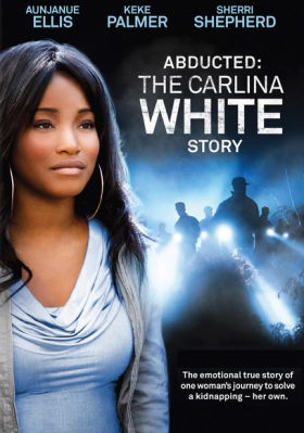 Abducted The Carlina White Story (2012)