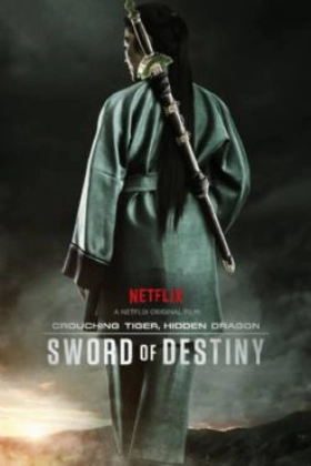 Crouching Tiger, Hidden Dragon- Sword of Destiny 2016