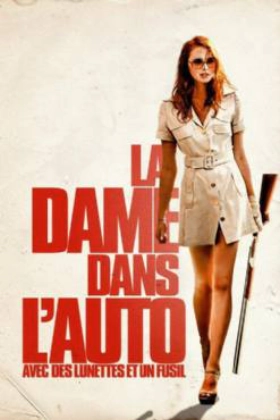 The Lady In The Car With Glasses And A Gun 2015