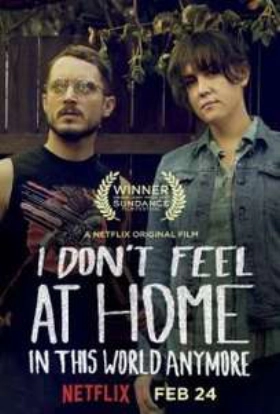 I Don't Feel at Home in This World Anymore (2017)