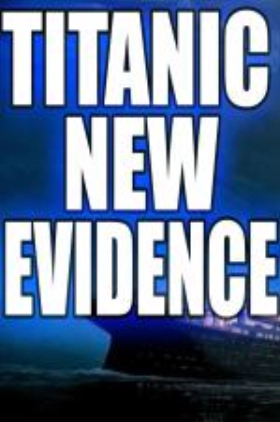 Titanic: The New Evidence (2017)