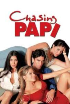 Chasing Papi (2003)