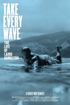 Take Every Wave: The Life of Laird Hamilton (2017)