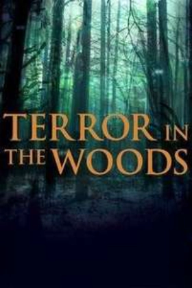 Terror in the Woods (2017– ) TV Series